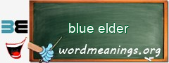 WordMeaning blackboard for blue elder